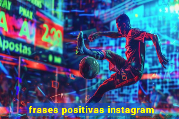 frases positivas instagram